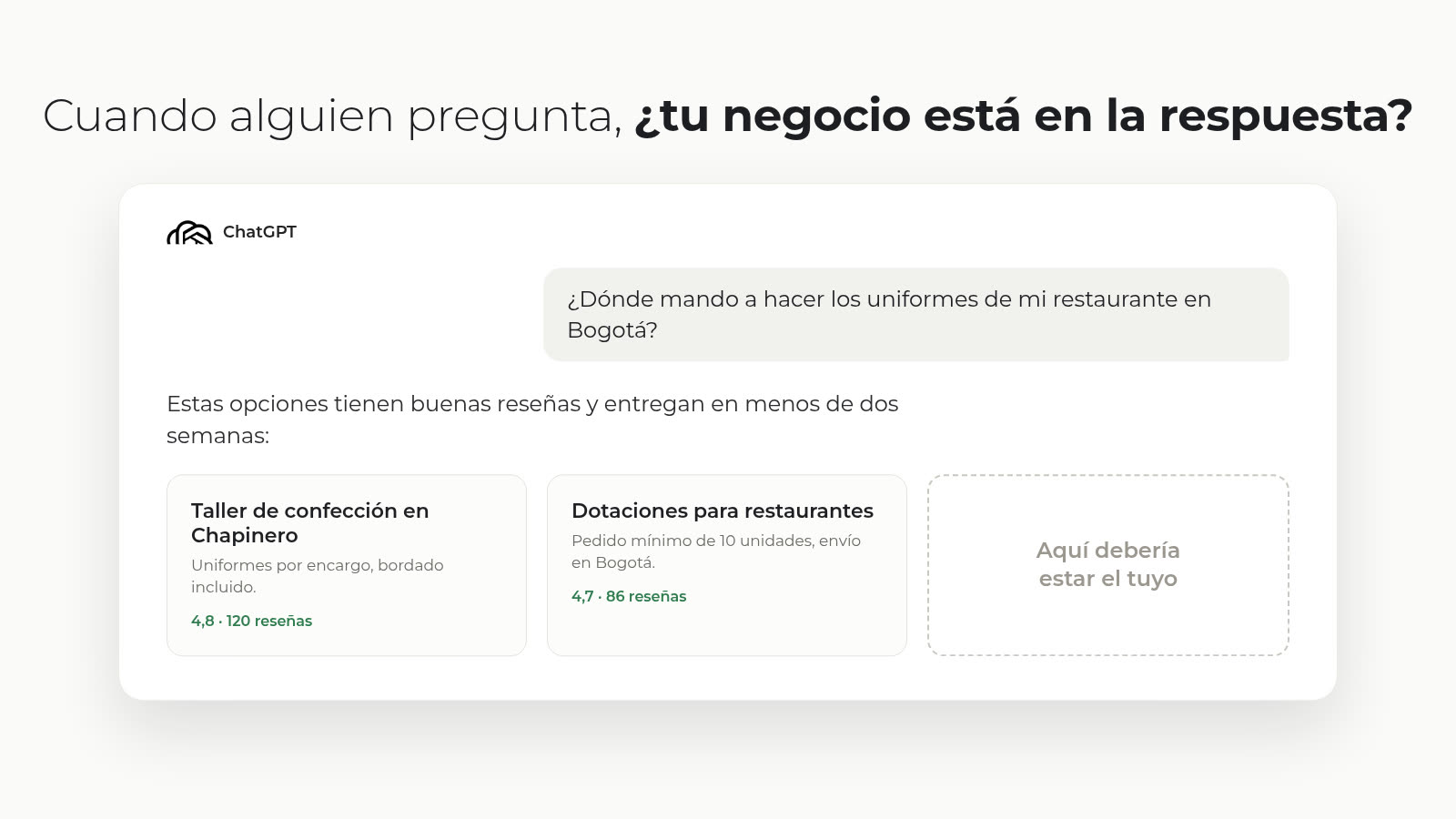 Chat de ChatGPT que responde a "¿dónde mando a hacer los uniformes de mi restaurante en Bogotá?" con dos negocios recomendados y un espacio vacío que dice "Aquí debería estar el tuyo"